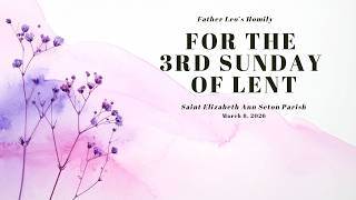 03/08/2026 11:30aam Mass for the 3rd Sunday of Lent at Saint Elizabeth Ann Seton Parish
