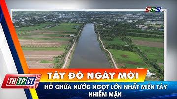 Hồ chứa nước ngọt lớn nhất miền Tây nhiễm mặn | Cần Thơ TV