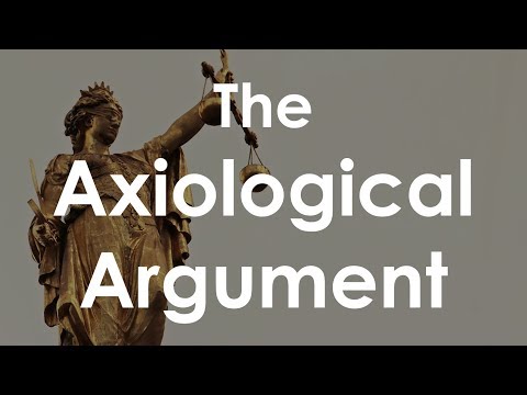 The Axiological Argument (Moral Argument)