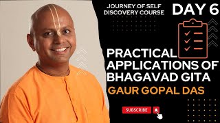 JOSD DAY 6 - Practical Application of Bhagavad Gita | Gaur Gopal Das | Full lecture