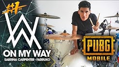 ON MY WAY - Alan Walker, Sabrina Carpenter & Farruko | Alejandro Drum Cover *BaterÃ­a* (PUBGM)  - Durasi: 4:59. 