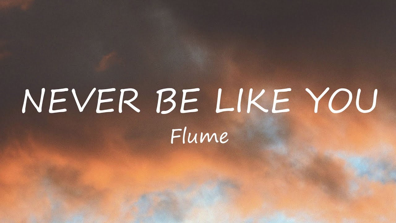 Flume - Never Be Like You ft. Kai (Lyrics)