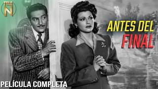 Antes del Final (1946) | Arturo de Córdova | Película Completa | Tele N