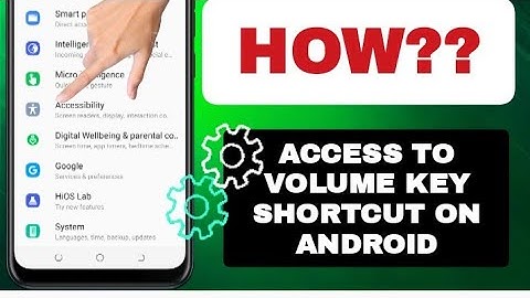 How To Access To Volume Key Shortcut On Android phones