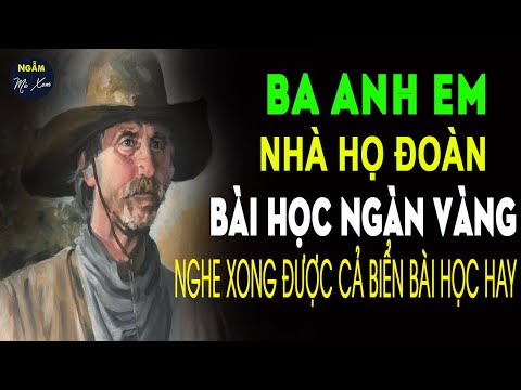 🗣 BA ANH EM NHÀ HỌ ÐOÀN Bài Học Ngàn Vàng [Tập 5] Nghe Xong Được Cả BIỂN Bài Học Hay | NMX