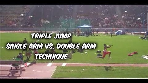 Triple Jump - Single Arm vs. Double Arm Technique