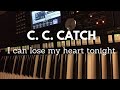 C.C. Catch I can lose my heart tonight