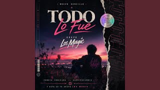 Todo Lo Fue - Los Magic