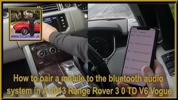 How to pair a mobile to the bluetooth audio system In A 2013 Range Rover 3 0 TD V6 Vogue