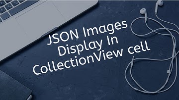 How to display JSON image on CollectionView Cell in Swift IOS