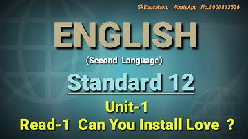 Std 12 English/ unit 1 Can you install love!/SkEducation
