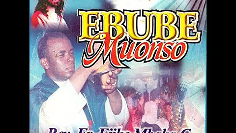 Ebube Muonso (Side A) - Rev. Fr. Ejike Mbaka C.