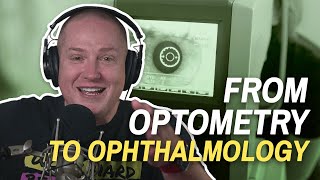 From Optometry to Ophthalmology |  Old PreMeds ep. 318