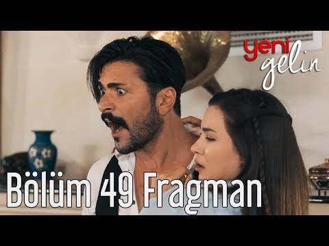 Yeni Gelin 49. Bölüm Fragman