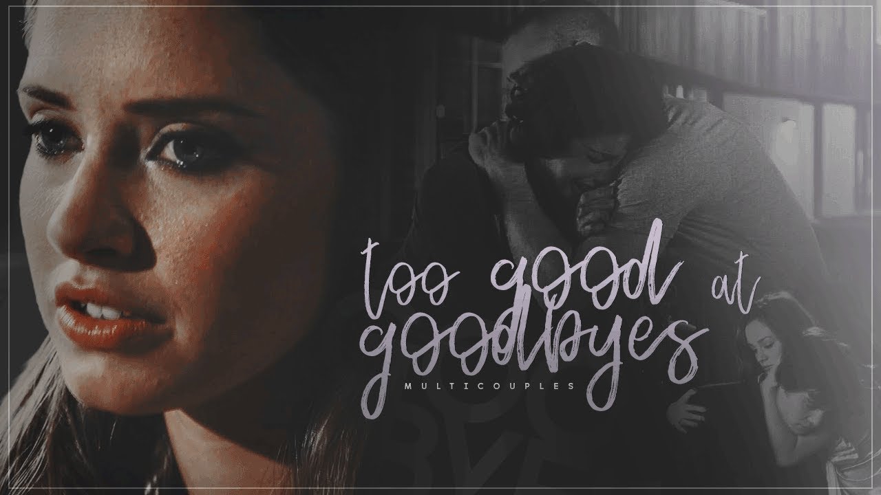 Multicouples | Too Good At Goodbyes
