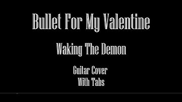 Waking The Demon (Bullet For My Valentine) Guitar Cover With Tabs