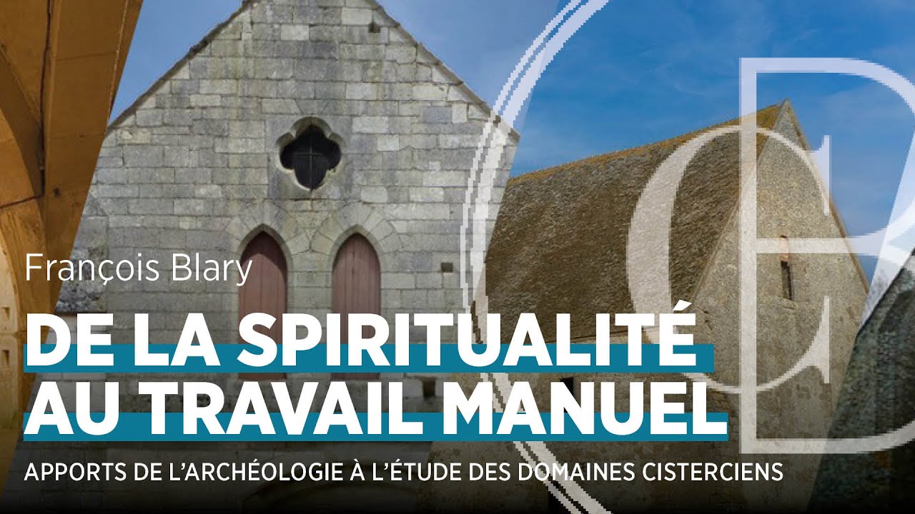 De la spiritualité au travail manuel : apports de l'archéologie à l'étude des domaines cisterciens