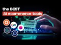 10 AI Tools to BOOST Your ECOMMERCE SHOP