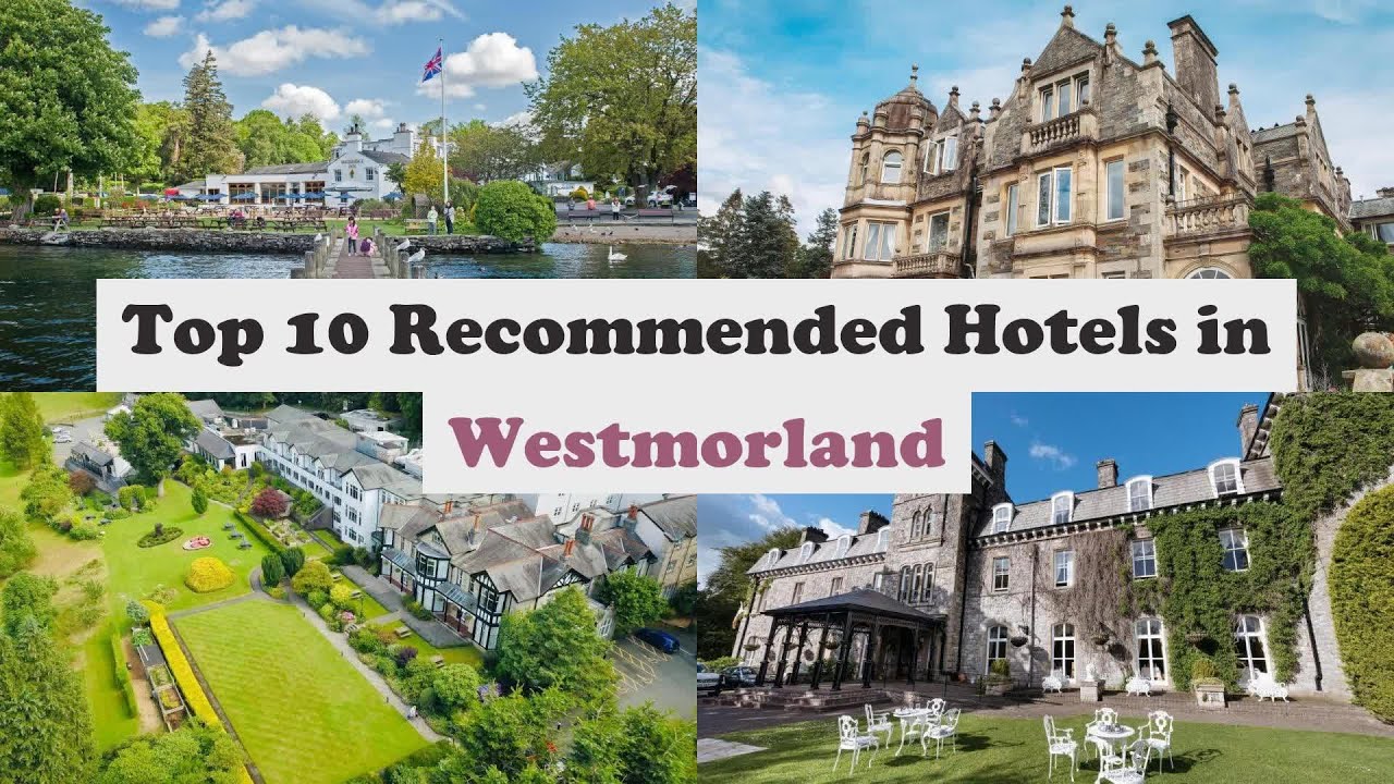Top 10 Hotels In Westmorland Top 10 Best 4 Star Hotels In