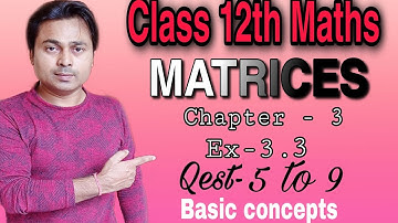 class 12th maths matrices Chapter 3 ex: 3.3 | Q 5 to 9|NCERT SOLUTIONS