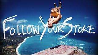 Follow Your Stoke. - Nainoa Langer