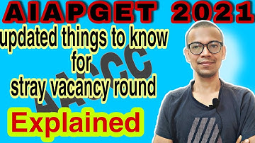 AIAPGET 2021 - AACCC Notice for STRAY VACANCY ROUND Explained by Dr. somesh