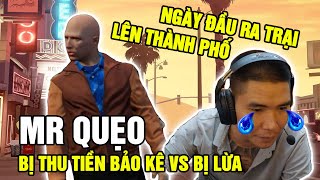 TẬP 1 GTAV | NGÀY ĐẦU RA TRẠI LÊN THÀNH PHỐ MR QUẸO BỊ THU TIỀN BẢO KÊ VS BỊ LỪA NHƯ THẾ NÀO ?