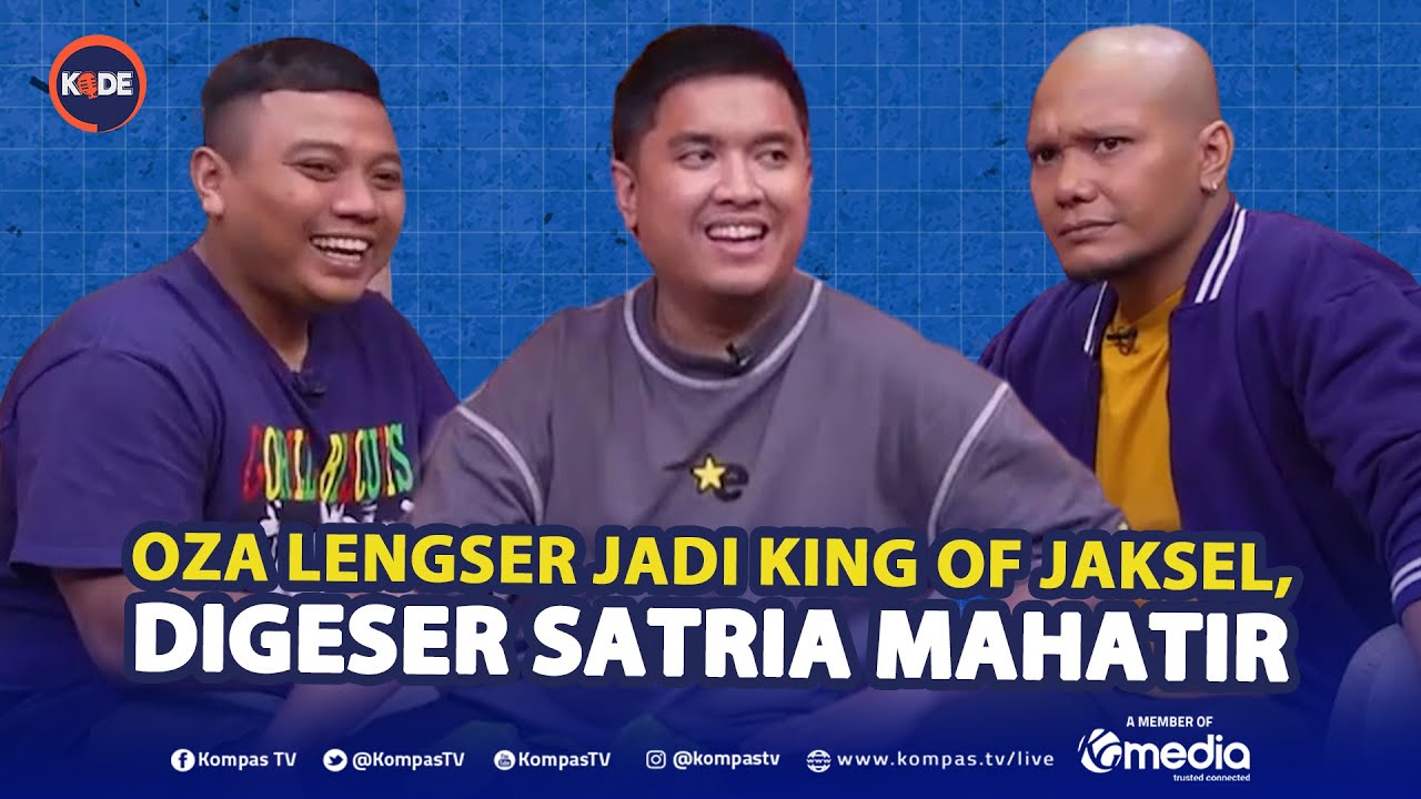 OZA LENGSER! SEKARANG KING OF JAKSEL SATRIA MAHATIR | PODCAST KODE