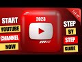 How To Create A Step by Step YouTube Channel! (2023 Newbie Updated)