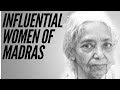 3 Influential Women Of Madras in History