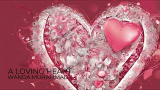 A Loving Heart  Wanda Muhammad