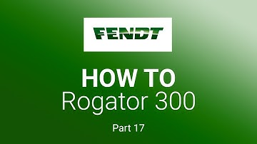 Fendt explains | Fendt Rogator 300 | Part 17 | Nozzle settings | Fendt