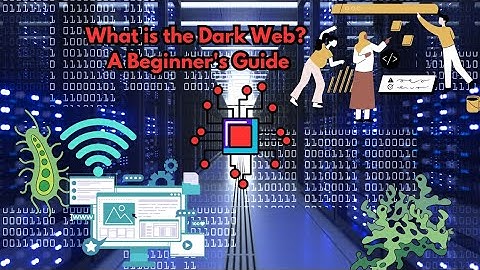 What is the Dark Web? A Beginner