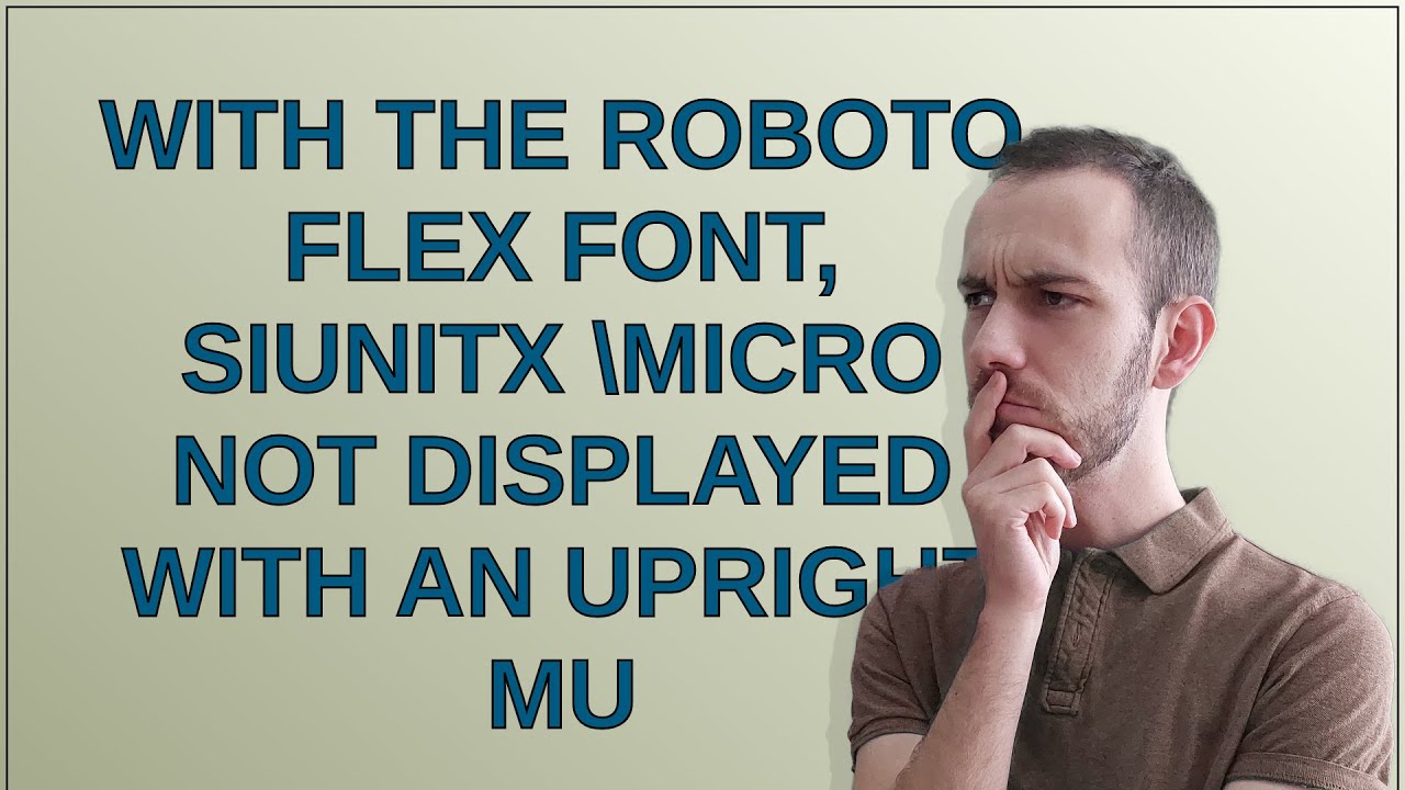 Текст: В шрифте Roboto Flex siunitx micro не отображается с вертикальным шрифтом.