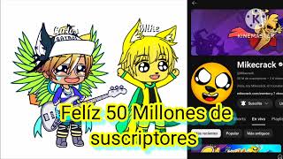 ✨ Felicitaciones Mikecrack al fin llegó a los 50 Millones de suscriptores !!!! 🎉✨🌟💎💎💎🍫🍫🍫🍫