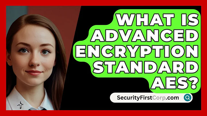 What Is Advanced Encryption Standard AES? - SecurityFirstCorp.com