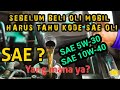 CARA MEMILIH SAE OLI MOBIL SEBELUM GANTI OLI || #Tipsotomotif #Olimobil #Saeolimobil