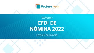 Webinar 9 | CFDI de Nómina 2022