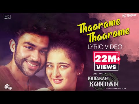 Kadaram Kondan | Thaarame Thaarame Lyrical Song | Abi Hassan, Akshara Haasan | Sid Sriram | Ghibran