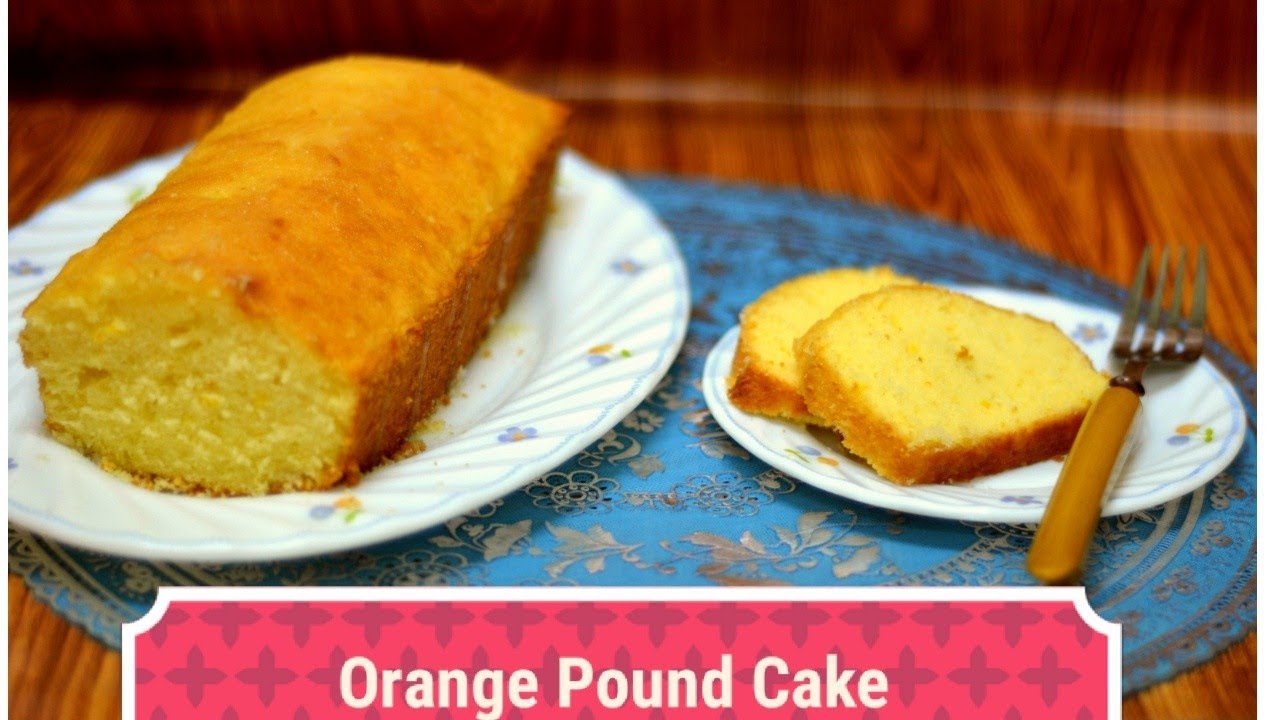 Orange Pound Cake Loaf Recipe YouTube