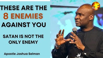 8 ENEMIES AGAINST YOUR DESTINY ADVANCEMENT:SATAN IS NOT THE ONLY ENEMY||Apostle Joshua Selman