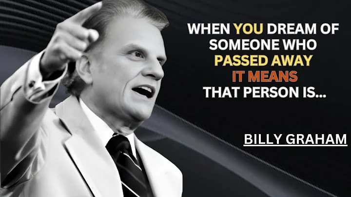 When you dream of someone who passed away, It mean- Billy Graham Motivation