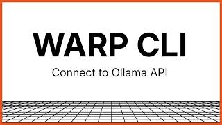 How to use Warp CLI with Ollama API