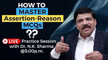 Part 1: How to Master Assertion - Reason Qs? LIVE PRACTICE SESSION with Dr Sharma for NEET Aspirants