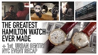 A Recap Of The 1st NYC Gentry Event - Unboxing The Greatest Hamilton Watch Ever Made & $800 Bargain