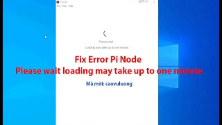 Fix Error Pi Node Please wait loading may take up to one minute