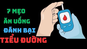 7 mẹo ăn uống đánh bại tiểu đường tuýp 2 | sức khỏe tv.