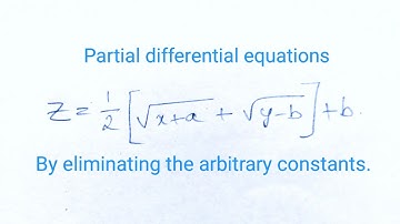 z=(1/2)[√(x+a)+√(y-b)]+b form #PDE by eliminating the arbitrary constants L1k,165