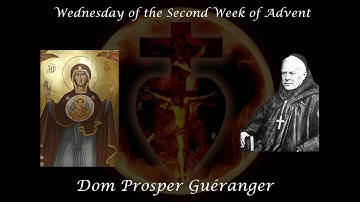 Wednesday of the Second Week of Advent ~ Dom Prosper Guéranger