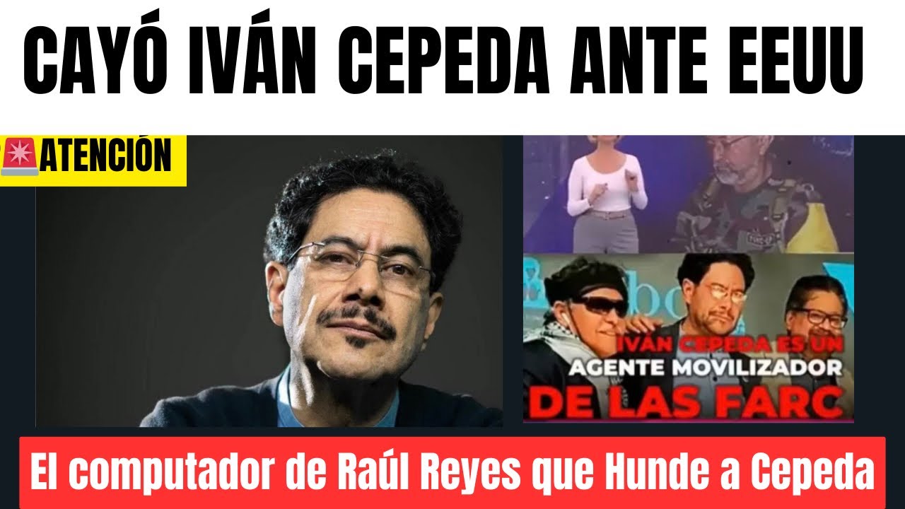 🚨Cayó Iván Cepeda- El computador de reyes lo Hunde ante la justicia EEUU